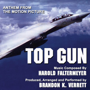 Brandon K. Verrett - Top Gun- Anthem from the Motion Picture (Harold Faltermeyer)