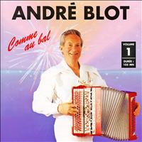 André Blot - Comme au bal Vol. 1