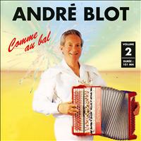 André Blot - Comme au bal Vol. 2