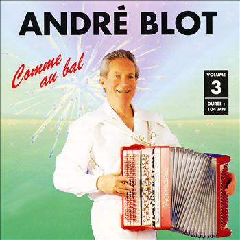André Blot - Comme au bal Vol. 3