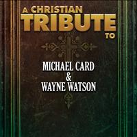 The Faith Crew - A Christian Tribute to Michael Card & Wayne Watson
