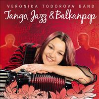 Veronika Todorova Band - Tango, Jazz & Balkanpop