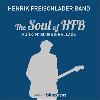Henrik Band Freischlader - The Soul Of HFB - Funk 'n' Blues & Ballads