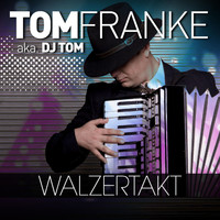 Tom Franke aka DJ Tom - Walzertakt
