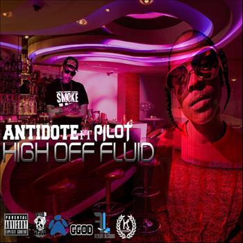 Antidote - High Off Fluid (feat. Pilot) - Single
