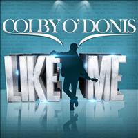 Colby O'Donis - Like Me - Single