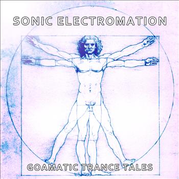 Various Artists - Sonic Electromation Goamatic Trance Tales