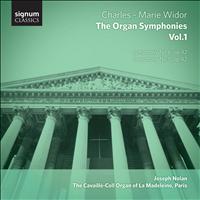 Joseph Nolan - Widor – the Organ Symphonies, Vol.1: The Cavaillé-Coll Organ of La Madeleine, Paris