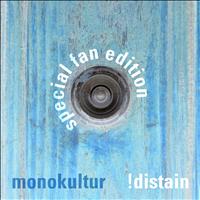 !distain - monokultur (Fan Edition)