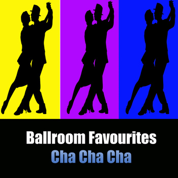 Various Artists - Ballroom Favourites: Cha Cha Cha