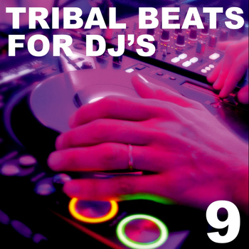 Various Artists - Tribal Beats for DJ's - Vol. 9