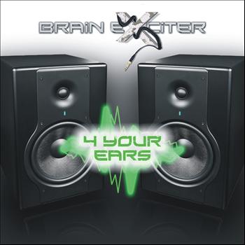 Brain Exciter - 4 Your Ears