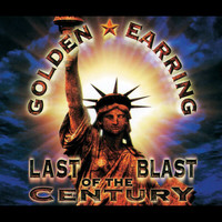 Golden Earring - Last Blast Of The Century