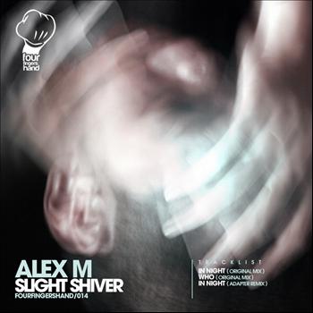 Alex M - Slight Shiver