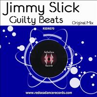 Jimmy Slick - Guilty Beats