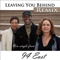 94 East - Leaving You Behind Remix