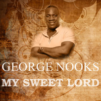 George Nooks - My Sweet Lord