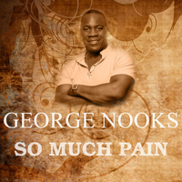 George Nooks - So Much Pain