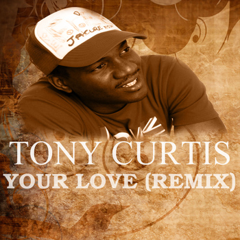 Tony Curtis - Your Love Remix