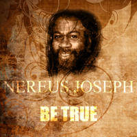 Nereus Joseph - Be True