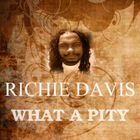 Richie Davis - What A Pity