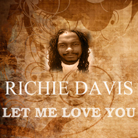 Richie Davis - Let Me Love You