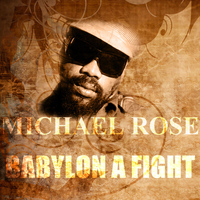 Michael Rose - Babylon A Fight