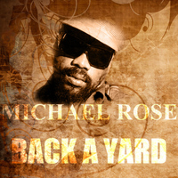 Michael Rose - Back A Yard
