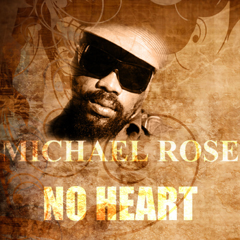 Michael Rose - No Heart
