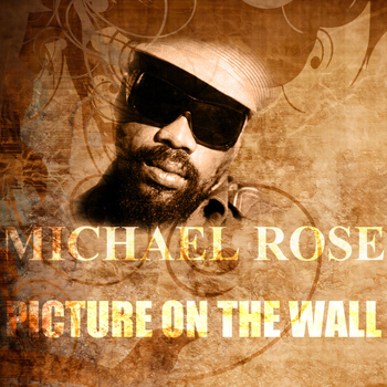 Michael Rose - Picture On The Wall