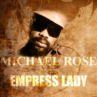 Michael Rose - Empress Lady