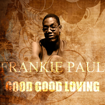Frankie Paul - Good Good Loving