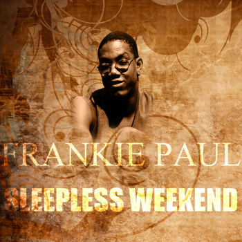 Frankie Paul - Sleepless Weekend