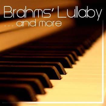 Children's Classical - Brahms' Lullaby and More Classical Music for Children