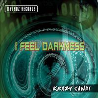 Krazy Sandi - I Feel Darkness