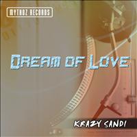 Krazy Sandi - Dream Of Love