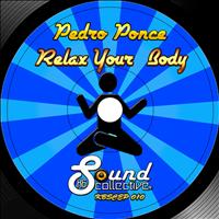 Pedro Ponce - Relax Your Body