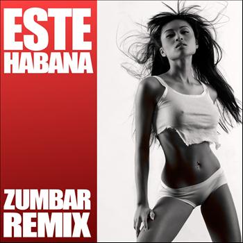 Este Habana - Zumbar Remixes