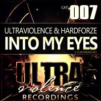 Ultraviolence & Hardforze - Into My Eyes