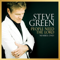 Steve Green - People Need The Lord: Number Ones