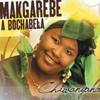 Makgarebe A Bochabela - Chiwanyana
