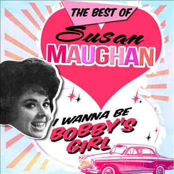 Susan Maughan - I Wanna Be Bobby's Girl - The Best Of