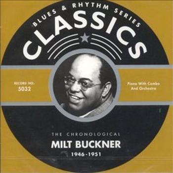 Milt Buckner - Classics: 1946-1951