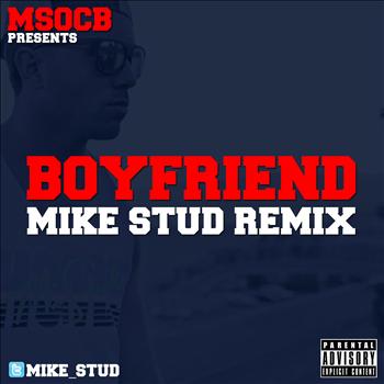 Mike Stud - Boyfriend (Remix) (Explicit)