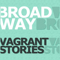 Broadway - Vagrant Stories