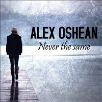 Alex Oshean - Never the Same