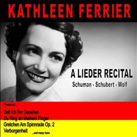 Kathleen Ferrier - A Lieder Recital: Schuman, Schubert and Wolf