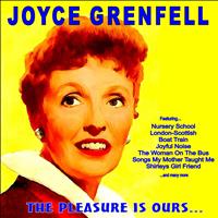 Joyce Grenfell - The Pleasure Is Ours