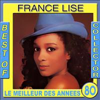France Lise - Best of Collector: France Lise (Le meilleur des années 80)