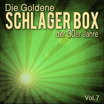 Various Artists - Die Goldene Schlager Box der 30er Jahre, Vol. 7